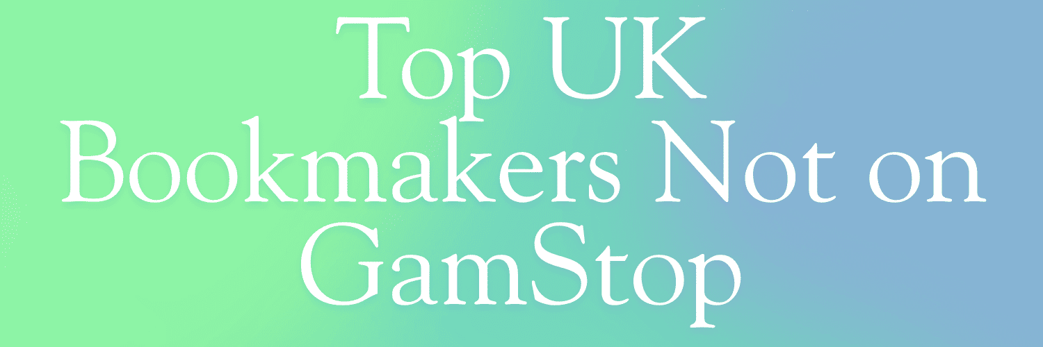 Exploring Bookies Not on GamStop Your Guide to Alternative Betting Options